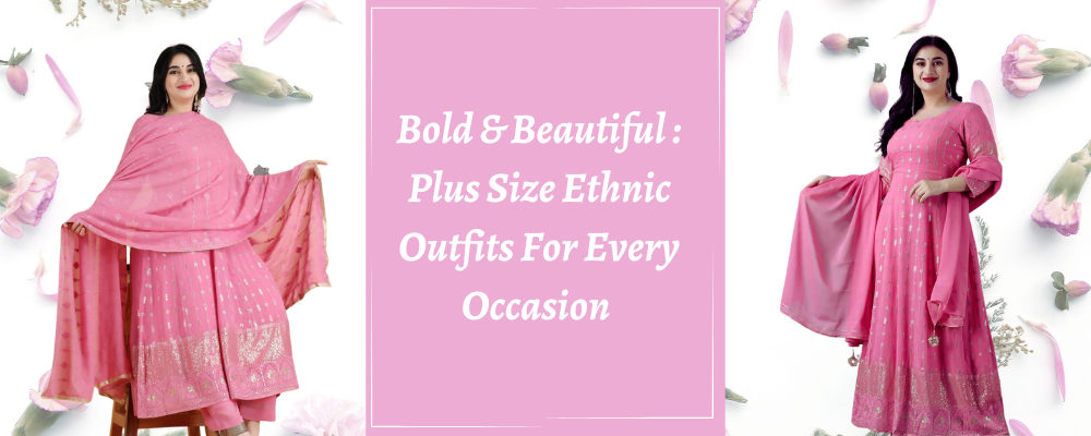 Plus size 2025 ethnic wear