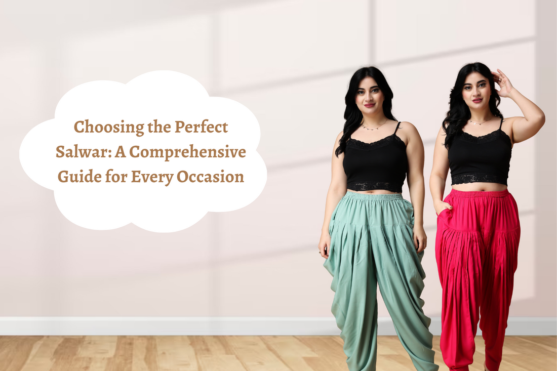 Choosing the Perfect Salwar: A Comprehensive Guide for Every Occasion